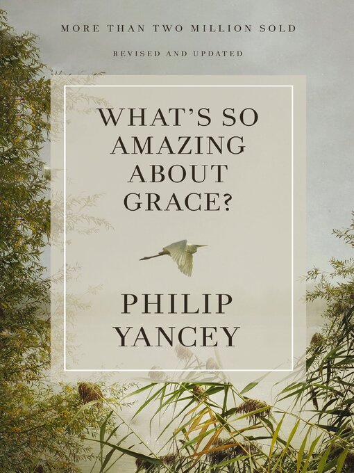 Title details for What's So Amazing About Grace? Revised and Updated by Philip Yancey - Available